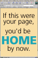 If this were your page, you'd be HOME by now!
